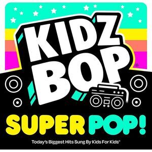 Kidz Bop Kids - Kidz Bop Super Pop  CD